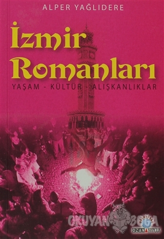 İzmir Romanları - Alper Yağlıdere - Ozan Yayıncılık