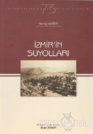 İzmir Suyolları - Georg Weber - İzmir Büyükşehir Belediyesi Kent Kitap