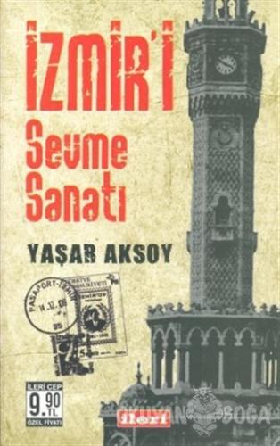 İzmir'i Sevme Sanatı - Yaşar Aksoy - İleri Kitabevi