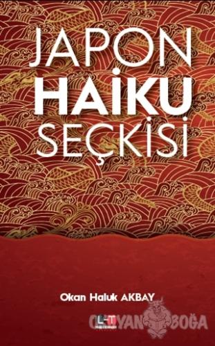 Japon Haiku Seçkisi - Okan Haluk Akbay - Literatürk Academia