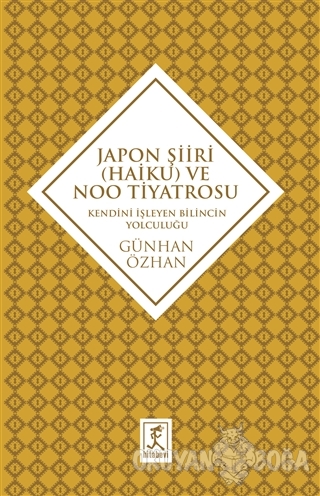 Japon Şiiri (Haiku) ve Noo Tiyatrosu - Günhan Özhan - Hitabevi Yayınla