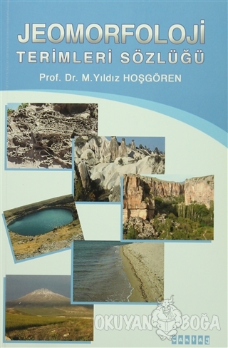 Jeomorfoloji Terimleri Sözlüğü - M. Yıldız Hoşgören - Çantay Yayınları