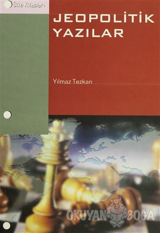 Jeopolitik Yazılar - Yılmaz Tezkan - Ülke Kitapları