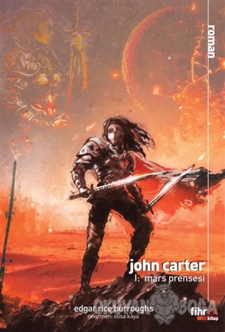 John Carter I: Mars Prensesi - Edgar Rice Burroughs - Fihrist Kitap