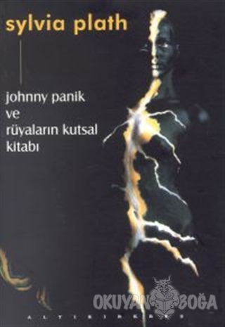 Johnny Panik ve Rüyaların Kutsal Kitabı - Sylvia Plath - Altıkırkbeş Y