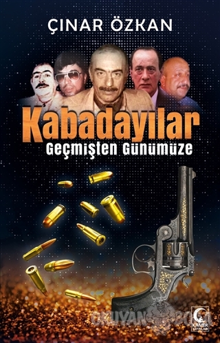 Geçmişten Günümüze Kabadayılar - Çınar Özkan - Kamer Yayınları