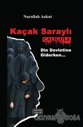Kaçak Saraylı Caligula - Nurullah Ankut - Derleniş Yayınları