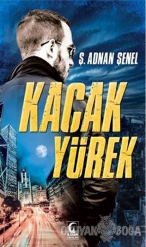 Kaçak Yürek - Ş. Adnan Şenel - Kamer Yayınları