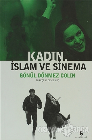 Kadın, İslam ve Sinema - Gönül Dönmez Colin - Agora Kitaplığı