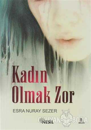 Kadın Olmak Zor - Esra Nuray Sezer - Nesil Yayınları