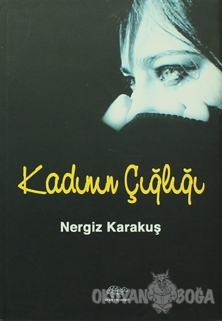 Kadının Çığlığı - Nergiz Karakuş - Ürün Yayınları