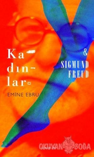 Kadınlar ve Sigmund Freud - Emine Ebru - Kafe Kültür Yayıncılık