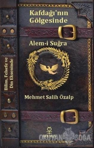 Kafdağı'nın Gölgesinde Alem-i Suğra - Mehmet Salih Özalp - Hermes Yayı