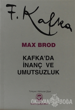 Kafka'da İnanç ve Umutsuzluk - Max Brod - Cem Yayınevi