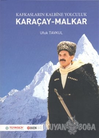 Kafkasların Kalbine Yolculuk: Karaçay - Malkar - Ufuk Tavkul - Bengü Y