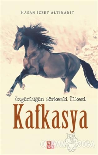 Kafkasya - Hasan İzzet Altınanıt - Babıali Kültür Yayıncılığı