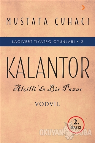Kalantor - Lacivert Tiyatro Oyunları 2 - Mustafa Çuhacı - Cinius Yayın