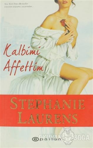 Kalbimi Affettim - Stephanie Laurens - Epsilon Yayınevi
