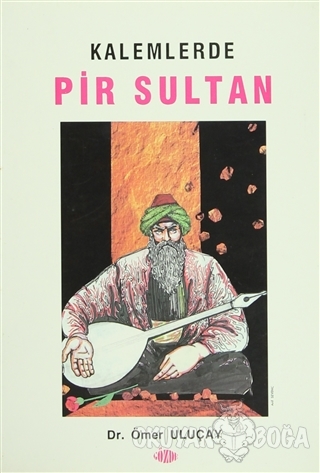Kalemlerde Pir Sultan - Ömer Uluçay - Can Yayınları (Ali Adil Atalay)
