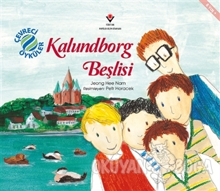 Kalundborg Beşlisi - Çevreci Öyküler
