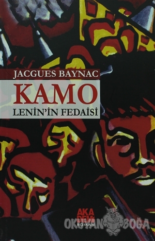 Kamo - Lenin'in Fedaisi - Jacques Baynac - Akademi Yayın
