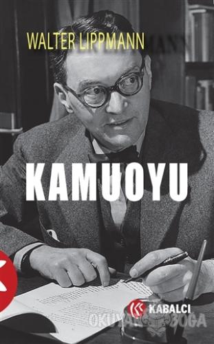 Kamuoyu - Walter Lippman - Kabalcı Yayınevi