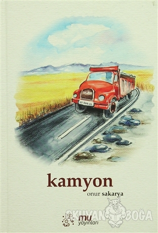 Kamyon (Ciltli) - Onur Sakarya - Mu Yayınları