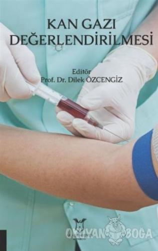 Kan Gazı Değerlendirilmesi - Dilek Özcengiz - Akademisyen Kitabevi
