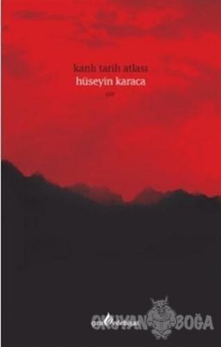 Kanlı Tarih Atlası - Hüseyin Karaca - Çıra Yayınları