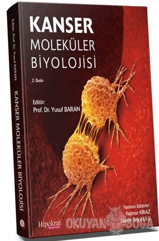 Kanser Moleküler Biyolojisi - Yusuf Baran - Hipokrat Kitabevi - Tıp Ki