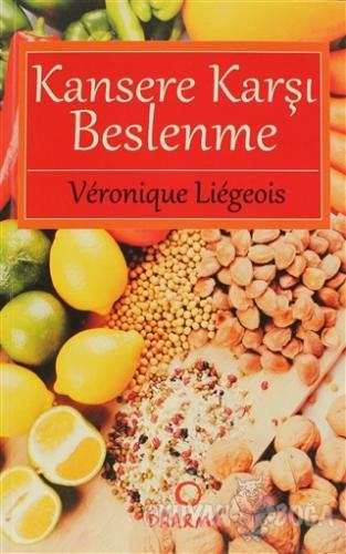 Kansere Karşı Beslenme - Veronique Liegeois - Dharma Yayınları