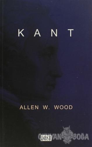 Kant - Allen W. Wood - Dost Kitabevi Yayınları