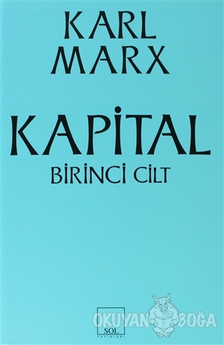 Kapital 1. Cilt - Karl Marx - Sol Yayınları