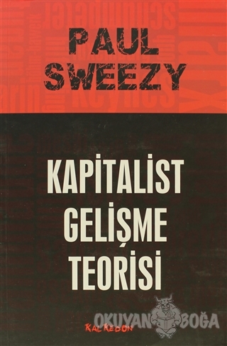 Kapitalist Gelişme Teorisi - Paul Sweezy - Kalkedon Yayıncılık