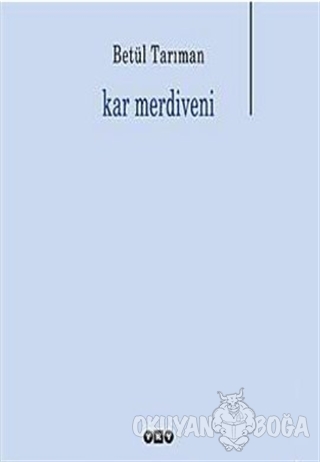 Kar Merdiveni - Betül Tarıman - Yapı Kredi Yayınları