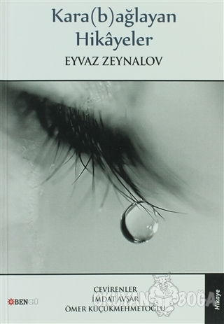 Kara(b)ağlayan Hikayeler - Eyvaz Zeynalov - Bengü Yayınları