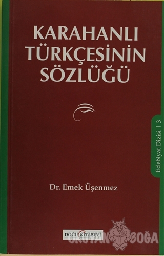 Karahanlı Türkçesinin Sözlüğü - Emek Üşenmez - Doğu Kitabevi