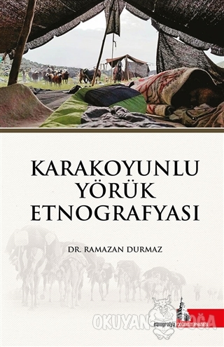 Karakoyunlu Yörük Etnografyası (Ciltli) - Ramazan Durmaz - Doğu Kütüph