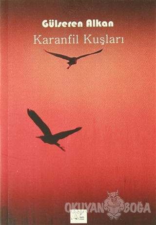 Karanfil Kuşları - Gülseren Alkan - Kuytu Yayınları