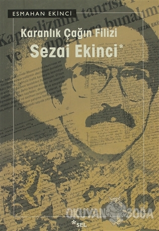 Karanlık Çağın Filizi: Sezai Ekinci