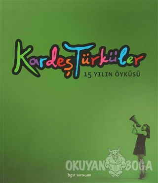 Kardeş Türküler - 15 Yılın Öyküsü - Kolektif - Bgst Yayınları