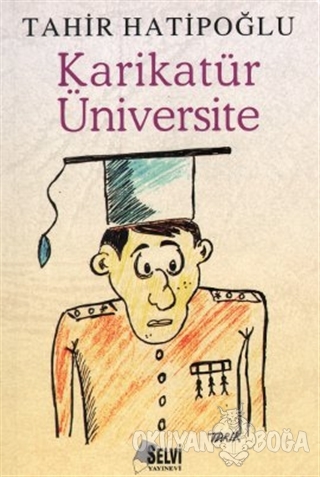 Karikatür Üniversite - T.HATİPOĞLU - Selvi Yayınevi