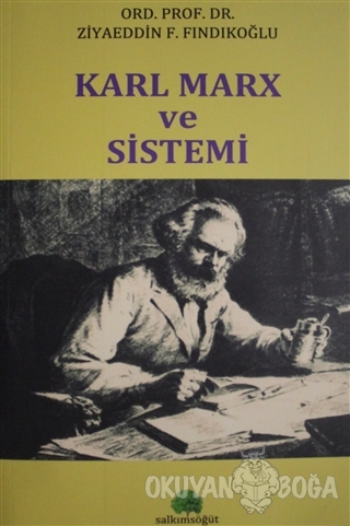Karl Marx ve Sistemi - Ziyaeddin Fahri Fındıkoğlu - Salkımsöğüt Yayınl