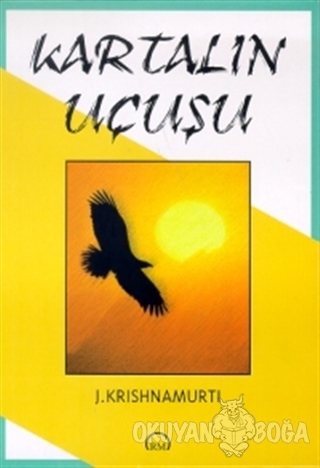Kartalın Uçuşu - Jiddu Krishnamurti - Ruh ve Madde Yayınları