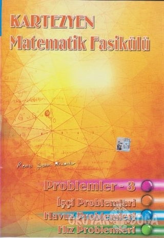 Kartezyen - Matematik Fasikülü (Problemler 3, İşçi - Havuz ve Hız Problemleri)