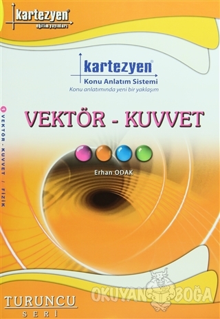 Kartezyen Vektör / Kuvvet - Erhan Odak - Kartezyen Yayınları