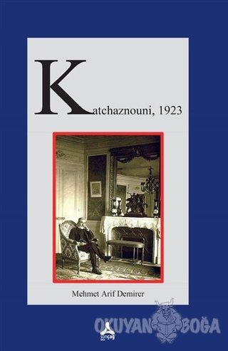 Katchaznouni, 1923 - Mehmet Arif Demirer - Sonçağ Yayınları