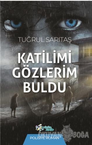 Katilimi Gözlerim Buldu - Tuğrul Sarıtaş - Kültür Ajans Yayınları