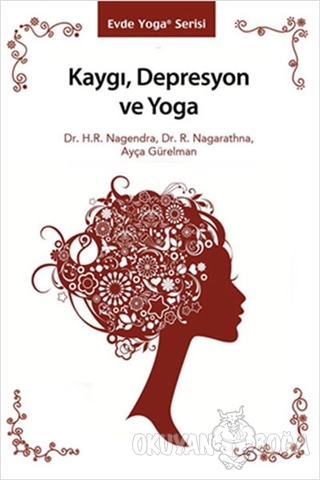 Kaygı, Depresyon ve Yoga - H. R. Nagendra - Purnam Yayınları