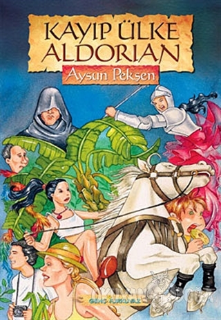 Kayıp Ülke Aldorian - Aysun Pekşen - Turkuvaz Kitap